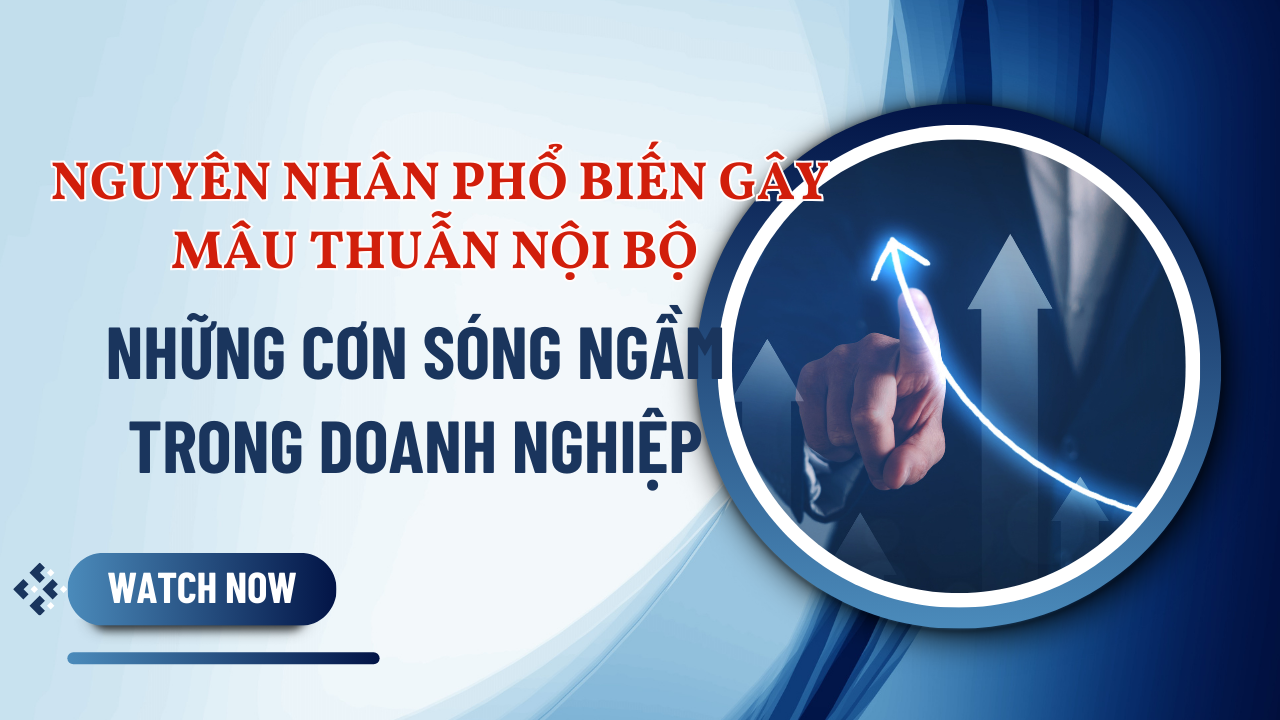 Nguyên Nhân Phổ Biến Gây Mâu Thuẫn Nội Bộ – Những Cơn Sóng Ngầm Trong Doanh Nghiệp